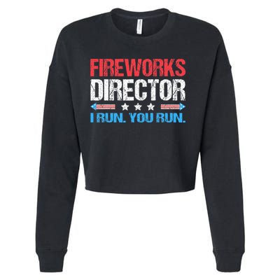 Fireworks Director I Run You Run Funny 4th Of July Cropped Pullover Crew