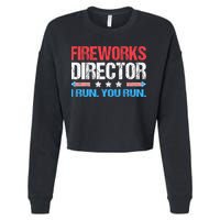 Fireworks Director I Run You Run Funny 4th Of July Cropped Pullover Crew
