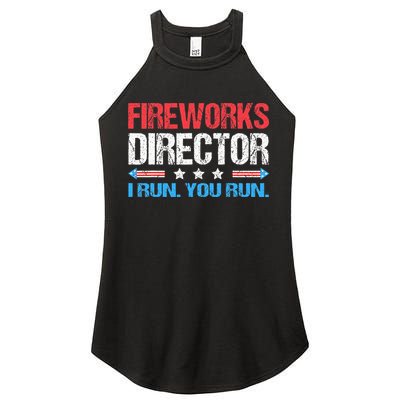 Fireworks Director I Run You Run Funny 4th Of July Women's Perfect Tri Rocker Tank