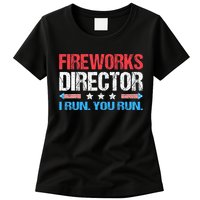 Fireworks Director I Run You Run Funny 4th Of July Womens T-Shirt