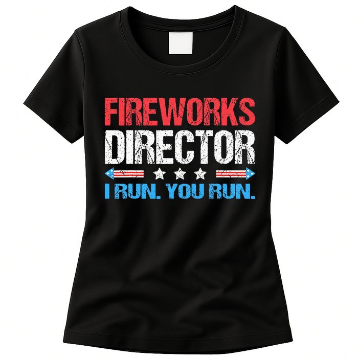 Fireworks Director I Run You Run Funny 4th Of July Womens T-Shirt