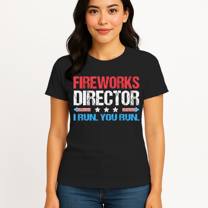 Fireworks Director I Run You Run Funny 4th Of July Womens T-Shirt