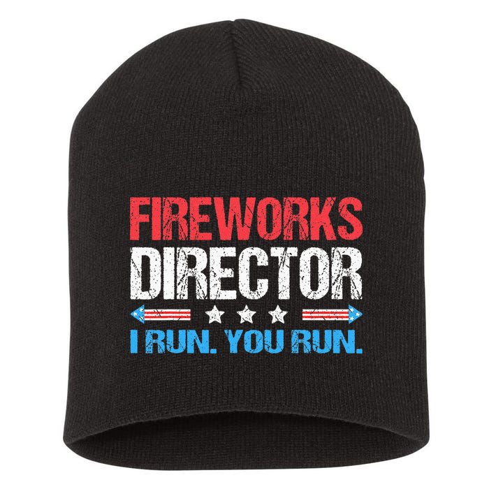 Fireworks Director I Run You Run Funny 4th Of July Short Acrylic Beanie
