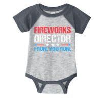 Fireworks Director I Run You Run Funny 4th Of July Infant Baby Jersey Bodysuit