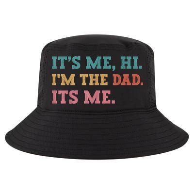 Fathers Day Its Me Hi Im The Dad Its Me Funny Father Cool Comfort Performance Bucket Hat