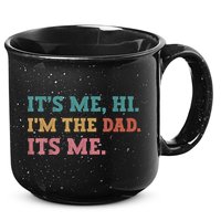 Fathers Day Its Me Hi Im The Dad Its Me Funny Father 15oz Campfire Ceramic Mug