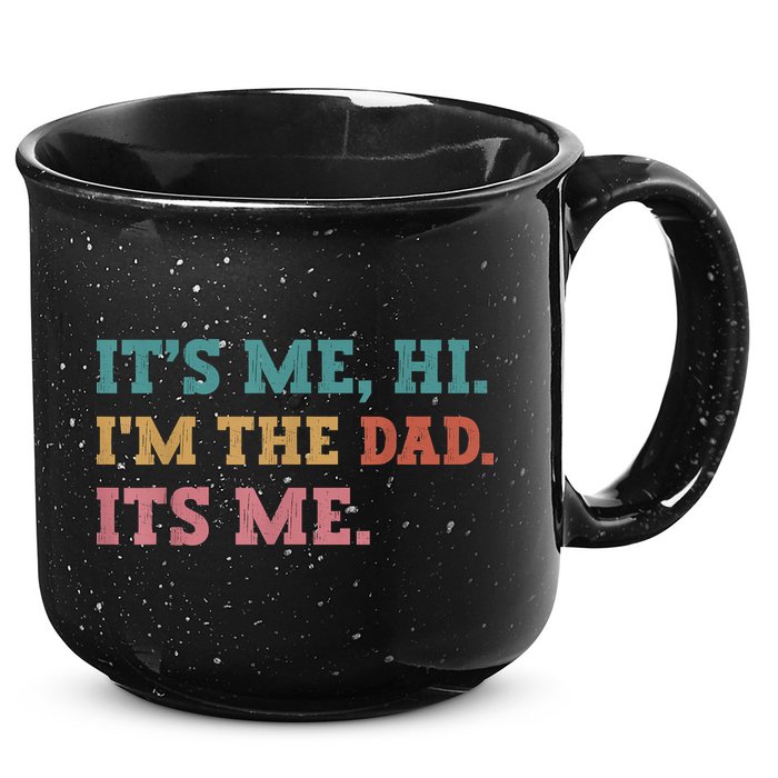 Fathers Day Its Me Hi Im The Dad Its Me Funny Father 15oz Campfire Ceramic Mug