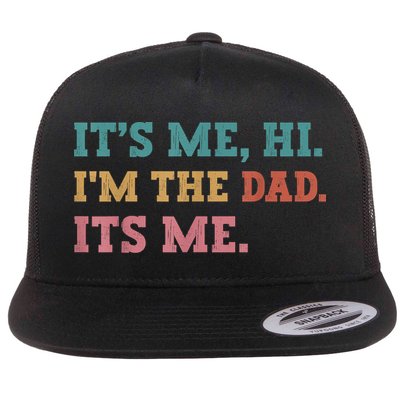 Fathers Day Its Me Hi Im The Dad Its Me Funny Father Flatbill Hat