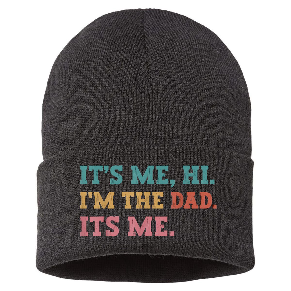 Fathers Day Its Me Hi Im The Dad Its Me Funny Father Sustainable Knit Beanie