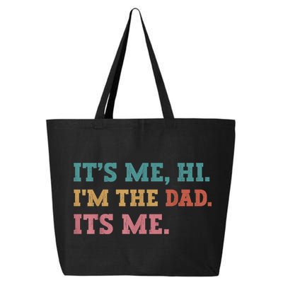 Fathers Day Its Me Hi Im The Dad Its Me Funny Father 25L Jumbo Tote