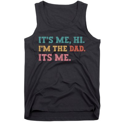 Fathers Day Its Me Hi Im The Dad Its Me Funny Father Tank Top