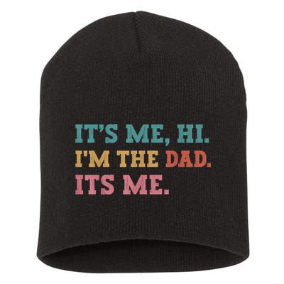 Fathers Day Its Me Hi Im The Dad Its Me Funny Father Short Acrylic Beanie