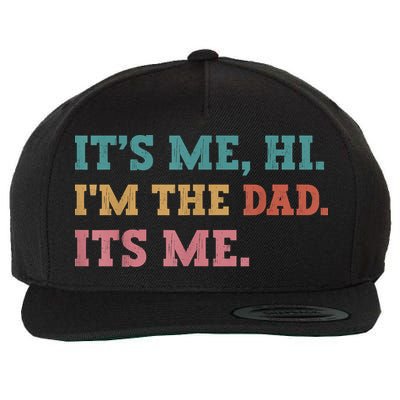Fathers Day Its Me Hi Im The Dad Its Me Funny Father Wool Snapback Cap