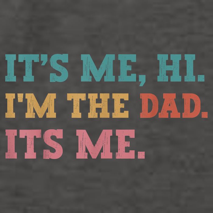 Fathers Day Its Me Hi Im The Dad Its Me Funny Father Vector Backpack