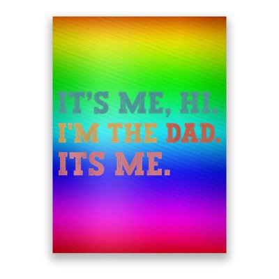 Fathers Day Its Me Hi Im The Dad Its Me Funny Father Poster