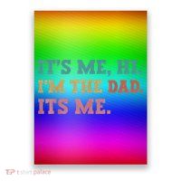 Fathers Day Its Me Hi Im The Dad Its Me Funny Father Poster
