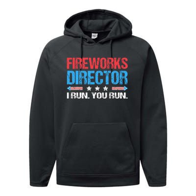 Fireworks Director I Run You Run Funny 4th Of July Performance Fleece Hoodie