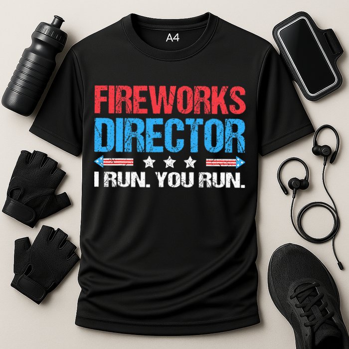 Fireworks Director I Run You Run Funny 4th Of July Performance Shirt