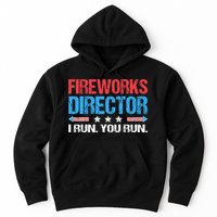 Fireworks Director I Run You Run Funny 4th Of July Hoodie