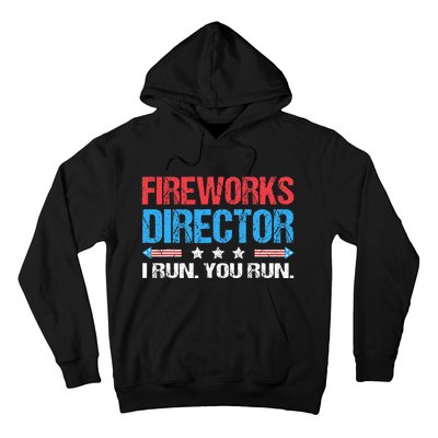 Fireworks Director I Run You Run Funny 4th Of July Hoodie