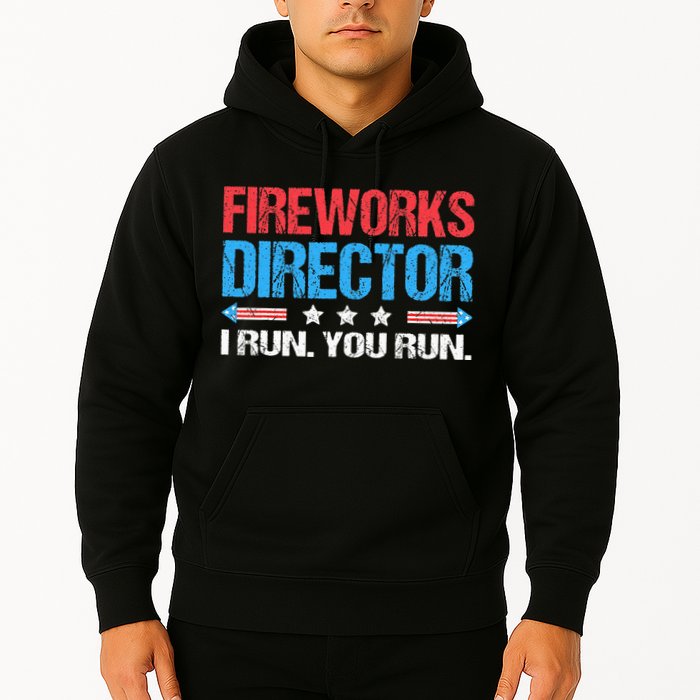Fireworks Director I Run You Run Funny 4th Of July Hoodie