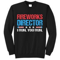 Fireworks Director I Run You Run Funny 4th Of July Sweatshirt