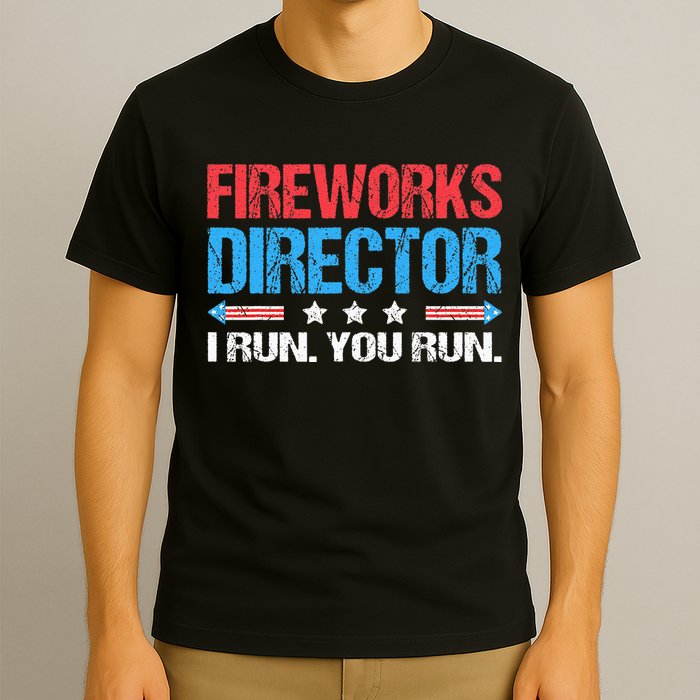 Fireworks Director I Run You Run Funny 4th Of July T-Shirt