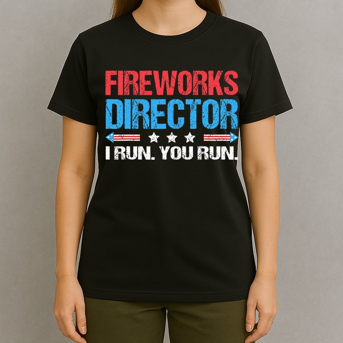 Fireworks Director I Run You Run Funny 4th Of July T-Shirt