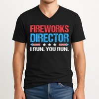 Fireworks Director I Run You Run Funny 4th Of July V-Neck T-Shirt