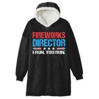 Fireworks Director I Run You Run Funny 4th Of July Hooded Wearable Blanket