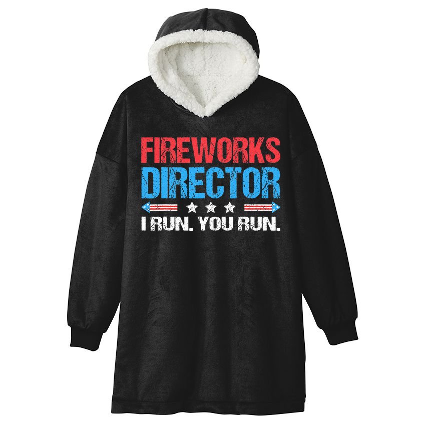 Fireworks Director I Run You Run Funny 4th Of July Hooded Wearable Blanket