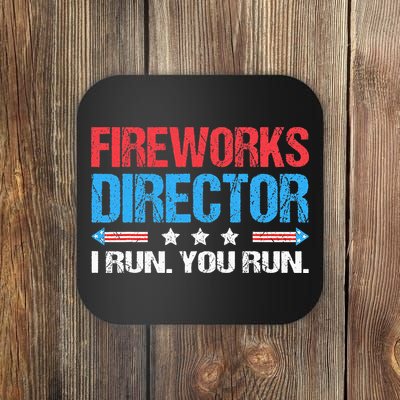 Fireworks Director I Run You Run Funny 4th Of July Coaster