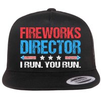 Fireworks Director I Run You Run Funny 4th Of July Flat Bill Trucker Hat