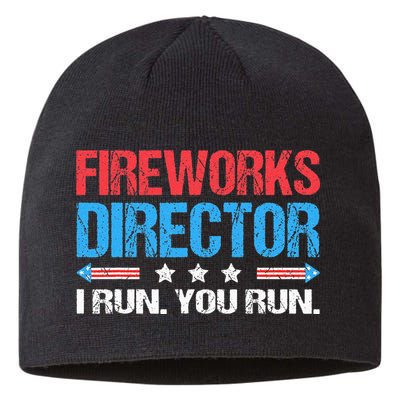 Fireworks Director I Run You Run Funny 4th Of July Sustainable Beanie
