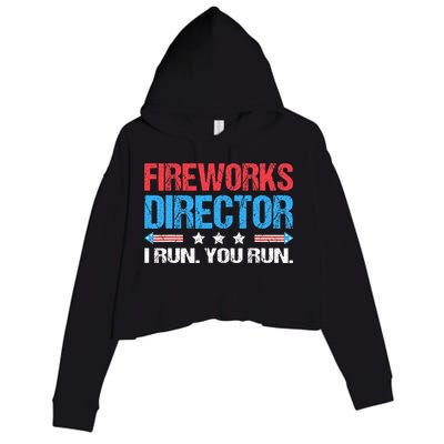 Fireworks Director I Run You Run Funny 4th Of July Crop Fleece Hoodie