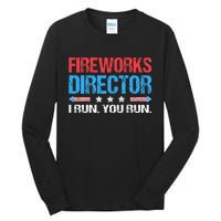 Fireworks Director I Run You Run Funny 4th Of July Tall Long Sleeve T-Shirt