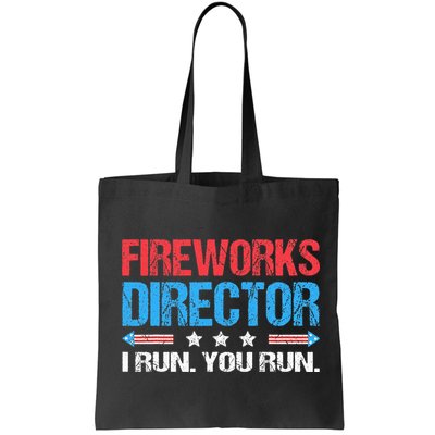 Fireworks Director I Run You Run Funny 4th Of July Bag
