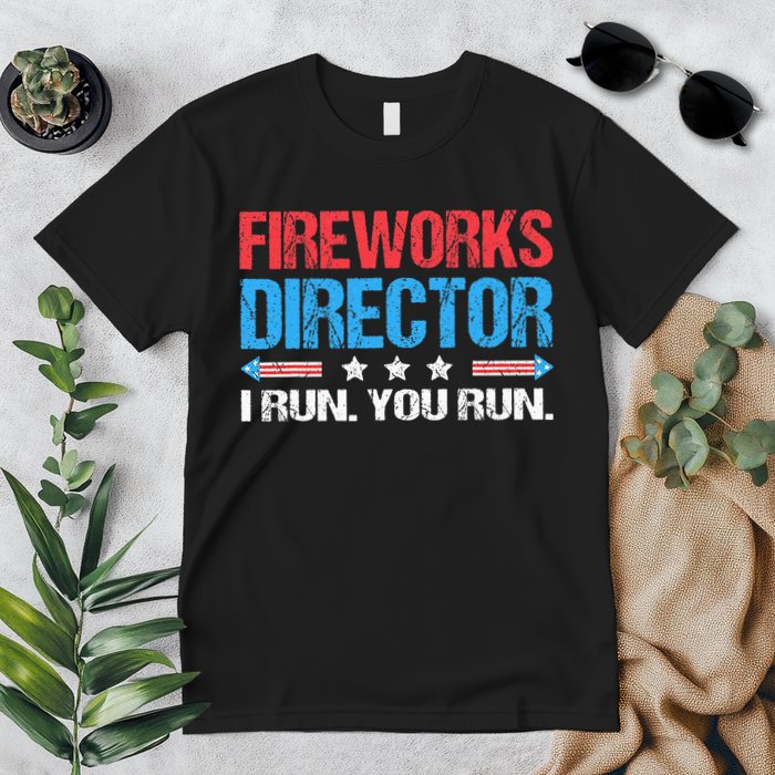 Fireworks Director I Run You Run Funny 4th Of July Premium T-Shirt