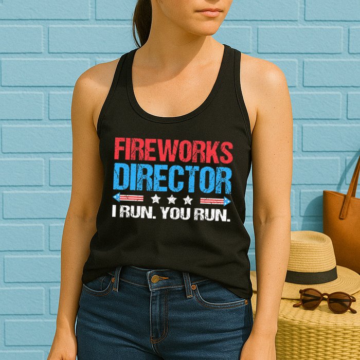 Fireworks Director I Run You Run Funny 4th Of July Womens Tank Top