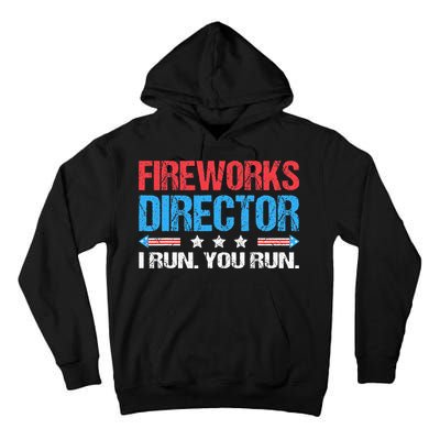 Fireworks Director I Run You Run Funny 4th Of July Tall Hoodie