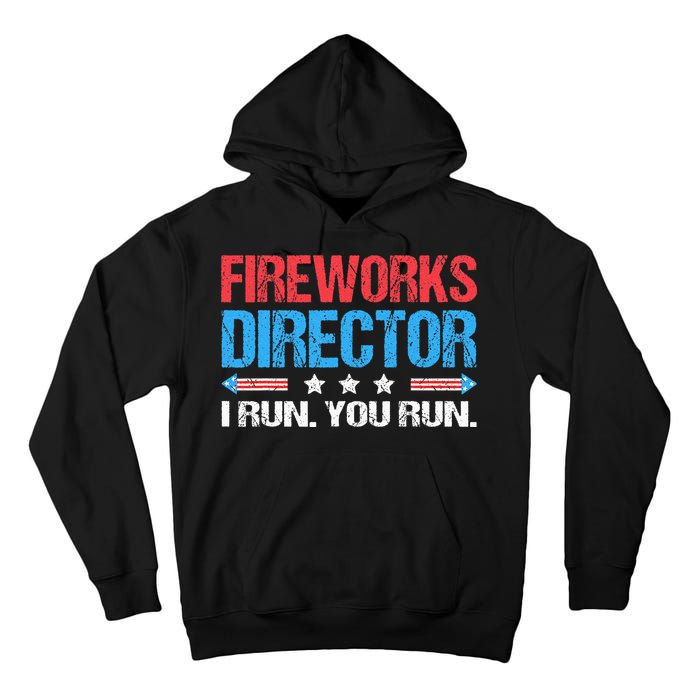 Fireworks Director I Run You Run Funny 4th Of July Tall Hoodie