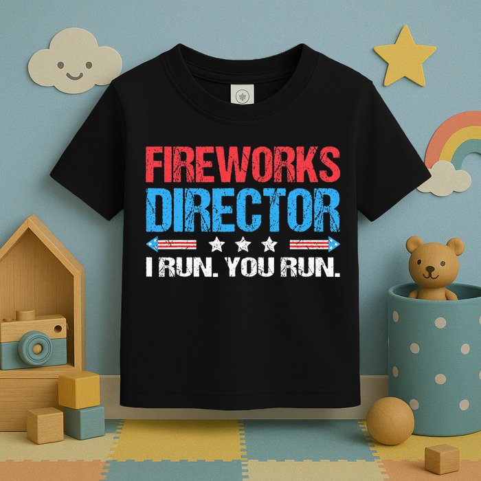 Fireworks Director I Run You Run Funny 4th Of July Toddler T-Shirt