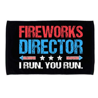 Fireworks Director I Run You Run Funny 4th Of July Microfiber Hand Towel