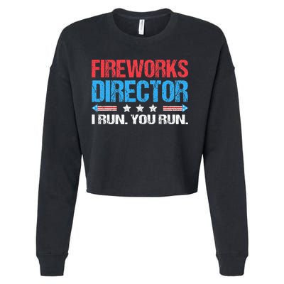 Fireworks Director I Run You Run Funny 4th Of July Cropped Pullover Crew