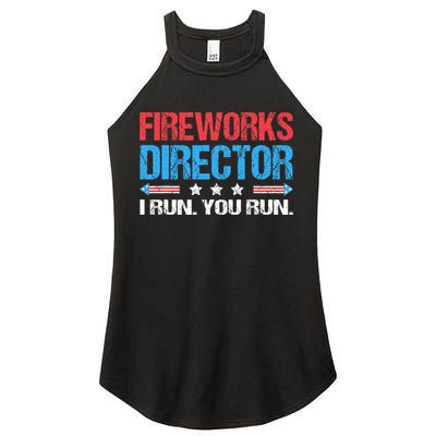 Fireworks Director I Run You Run Funny 4th Of July Women's Perfect Tri Rocker Tank