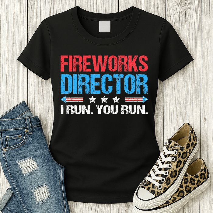 Fireworks Director I Run You Run Funny 4th Of July Womens T-Shirt