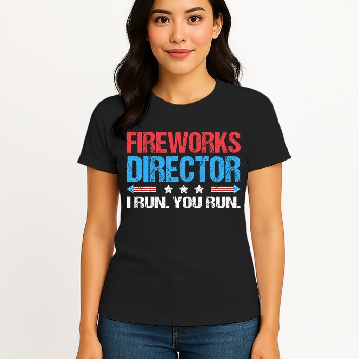 Fireworks Director I Run You Run Funny 4th Of July Womens T-Shirt
