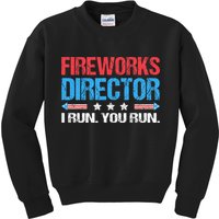 Fireworks Director I Run You Run Funny 4th Of July Kids Sweatshirt