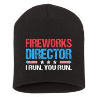 Fireworks Director I Run You Run Funny 4th Of July Short Acrylic Beanie