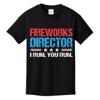 Fireworks Director I Run You Run Funny 4th Of July Kids T-Shirt
